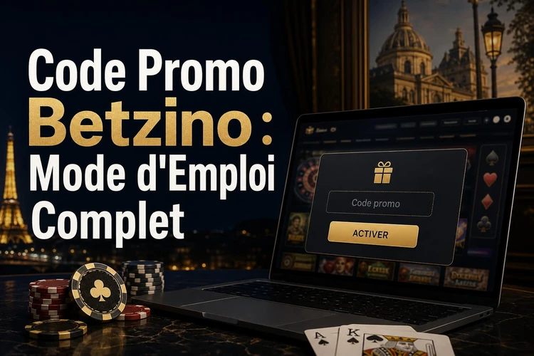 Code Promo Betzino : Mode d'Emploi Complet